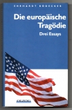 Die europäische Tragödie.