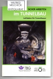 Sicher Arbeiten im Tunnelbau.