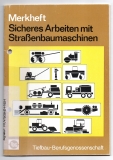 Merkheft Sicheres Arbeiten mit Straßenbaumaschinen.