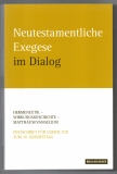 Neutestamentliche Exegese im Dialog.