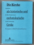 Die Kirche als historische eschatologische Größe.