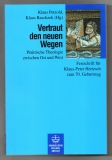 Vertraut den neuen Wegen.