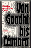 Von Gandhi bis Câmara.
