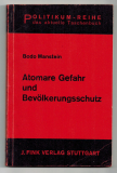 Atomare Gefahr und Bevölkerungsschutz.