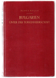 Bulgarien unter der Türkenherrschaft.