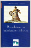 Expedition ins unbekannte Sibirien.