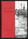 Das versunkene Memel. Nugrimzdusi Klaipeda.