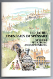 140 Jahre Eisenbahn im Spessart.