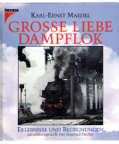 Große liebe Dampflok. Adieu geliebte Dampflok.