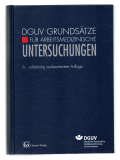 DGUV Grundsätze für arbeitsmedizinische Untersuchungen.