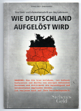 Wie Deutschland aufgelöst wird.