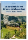 Mit der Eisenbahn von Nürnberg nach Regensburg.