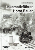 Lokomotivführer Horst Bauer erinnert sich.