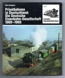 Privatbahnen in Deutschland: Die Deutsche Eisenbahn-Gesellschaft 1960-1969.