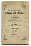 Des evangelischen Christen Glaube und Wandel.