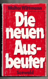 Die neuen Ausbeuter.